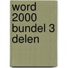 Word 2000 bundel 3 delen door A.H. Wesdorp