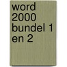Word 2000 bundel 1 en 2 door A.H. Wesdorp
