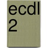 ECDL 2 by W.F.J. Geers