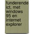 Funderende ICT, met Windows 95 en Internet Explorer
