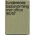 Funderende basisvorming met Office 95/97