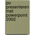 PO presenteren met Powerpoint 2002