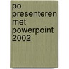 PO presenteren met Powerpoint 2002 by W. Dommerholt