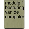 Module 1 besturing van de computer door G. Lodder
