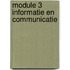 Module 3 informatie en communicatie