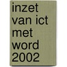 Inzet van ICT met Word 2002 by Lodder