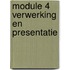 Module 4 verwerking en presentatie