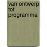 Van ontwerp tot programma door A. Metzlar