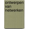 Ontwerpen van netwerken by Bekkering