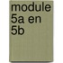 Module 5A en 5B