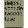 Delphi, voor de tweede fase door R. Koortens