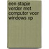 Een stapje verder met Computer voor Windows XP