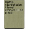 Digitale vaardigheden, internet Explorer 6.0 en E-mail door H. de Kruiff