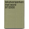 Tekstverwerken met Word 97/2000 door W. Dommerholt