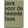 JAVA voor de tweede fase door J. van de Laan