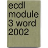 ECDL module 3 Word 2002 door A.H. Wesdorp