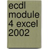 ECDL module 4 Excel 2002 door A.H. Wesdorp