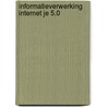 Informatieverwerking Internet JE 5.0 by W. Dommerholt