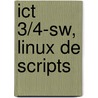 ICT 3/4-SW, Linux de Scripts door Onbekend