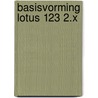 Basisvorming Lotus 123 2.x door A.H. Wesdorp