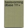 Basisvorming Dbase 111+ door A.H. Wesdorp