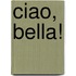 Ciao, bella!