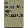 De vreugden van Houssaye by T. Verschaffel
