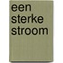 Een sterke stroom
