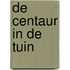De centaur in de tuin