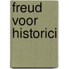 Freud voor historici door John Gay