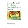 De cultuur van middeleeuws Europa door J. Le Goff