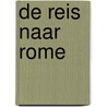 De reis naar Rome by A. Moravia