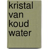 Kristal van koud water door Rosa Montero