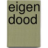 Eigen dood by Paul J. Lerner