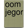 Oom jegor by Dostojevski
