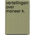 Vertellingen over meneer k.