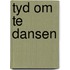 Tyd om te dansen
