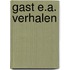 Gast e.a. verhalen