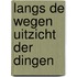 Langs de wegen uitzicht der dingen