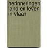 Herinneringen land en leven in vlaan by S. Streuvels