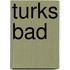 Turks bad