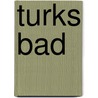 Turks bad door Lumey