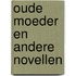 Oude moeder en andere novellen
