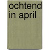 Ochtend in april door Julius Fast