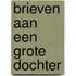 Brieven aan een grote dochter