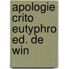 Apologie crito eutyphro ed. de win door Plato