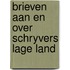 Brieven aan en over schryvers lage land