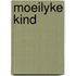 Moeilyke kind