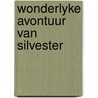 Wonderlyke avontuur van silvester door vander Auwera