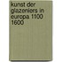 Kunst der glazeniers in europa 1100 1600